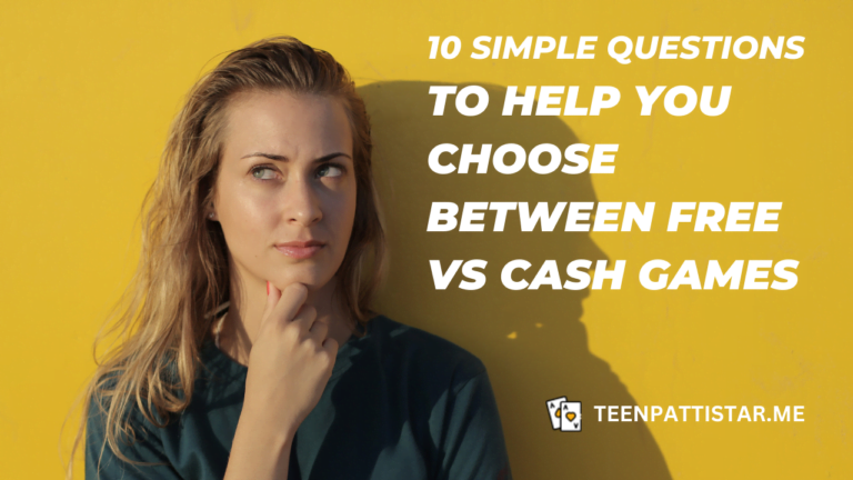 10 Simple Questions to Help You Choose Between Free Vs Cash Games