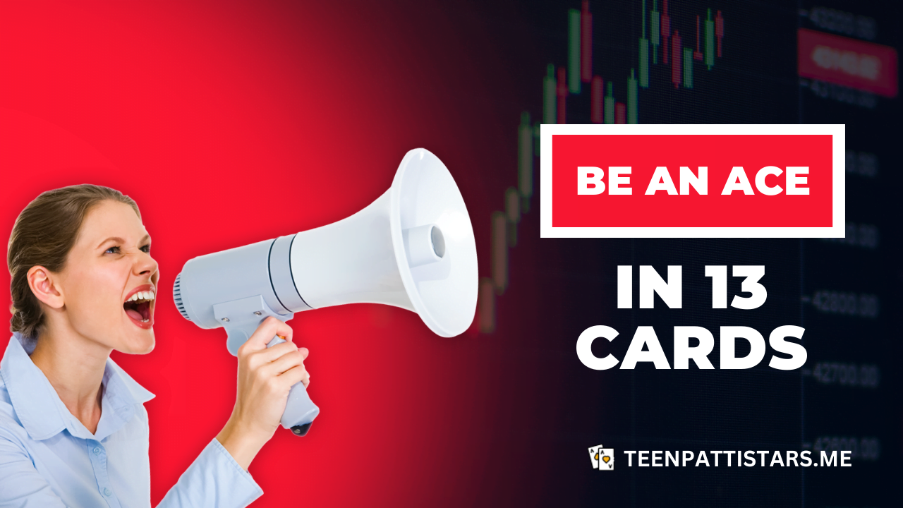 Be an Ace in 13 Cards