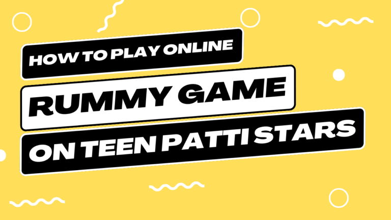 How to Play Online Rummy Game on Teen Patti Stars