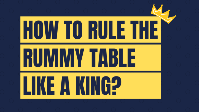 How to Rule the Rummy Table Like a King?