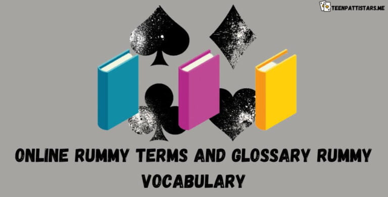 Online Rummy Terms and Glossary Rummy Vocabulary