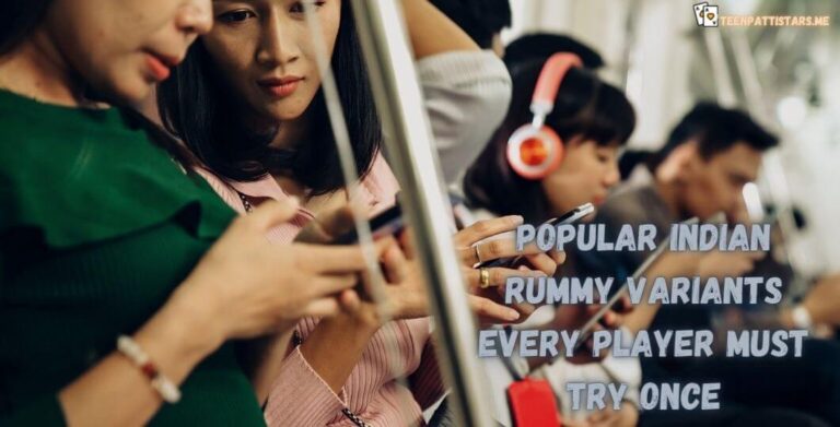 Popular Indian Rummy Variants Every Player Must Try Once