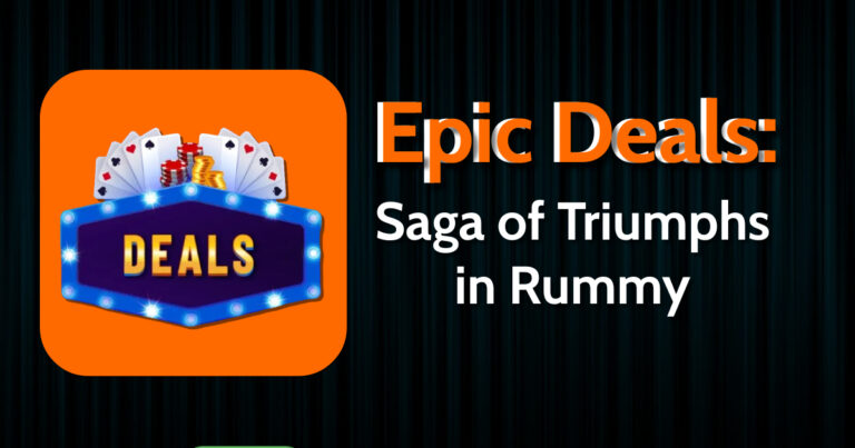 Epic Deals: Saga of Triumphs in Rummy