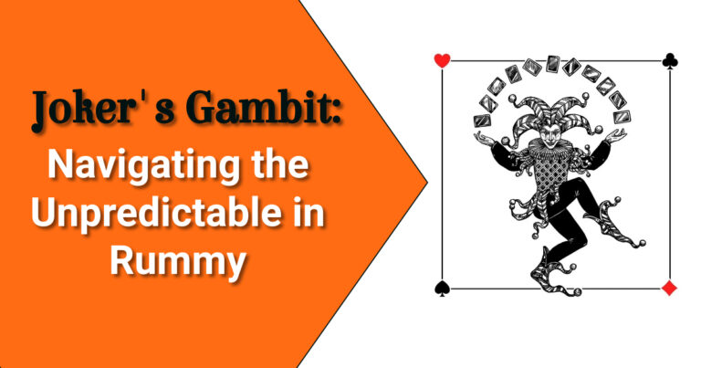 Joker’s Gambit: Navigating the Unpredictable in Rummy