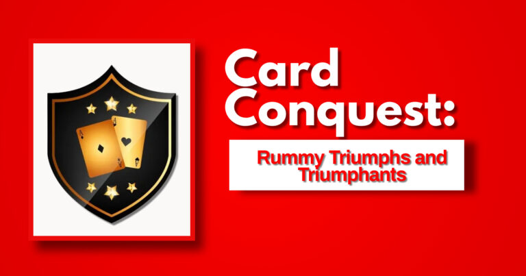 Card Conquest: Rummy Triumphs and Triumphants