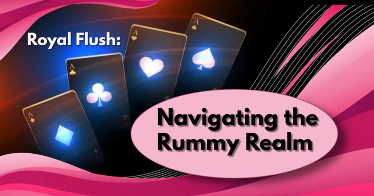 Royal Flush: Navigating the Rummy Realm