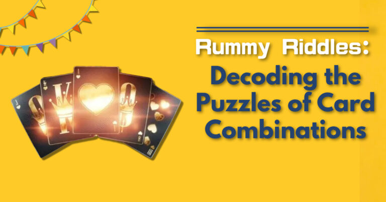 Rummy Riddles: Decoding the Puzzles of Card Combinations