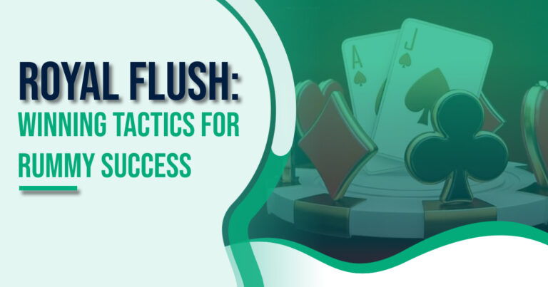 Royal Flush: Winning Tactics for Rummy Success