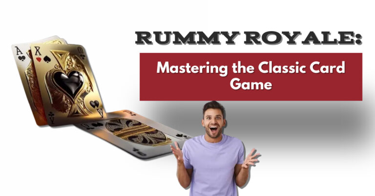 Rummy Royale: Mastering the Classic Card Game