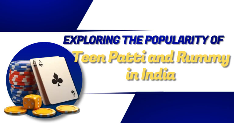 Exploring the Popularity of Teen Patti and Rummy in India
