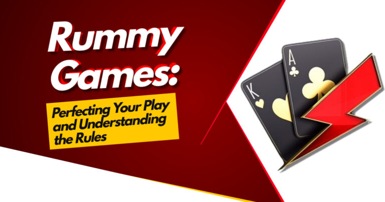 Rummy Games: Perfecting Your Play and Understanding the Rules