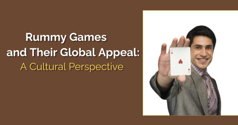 Rummy Games and Their Global Appeal: A Cultural Perspective