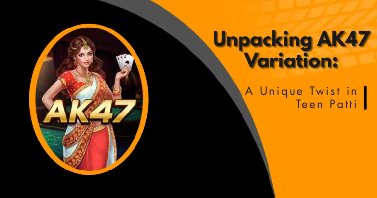 Unpacking AK47 Variation: A Unique Twist in Teen Patti