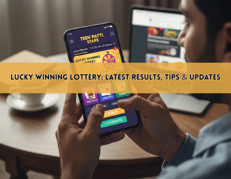 Lucky Winning Lottery: Latest Results, Tips & Updates