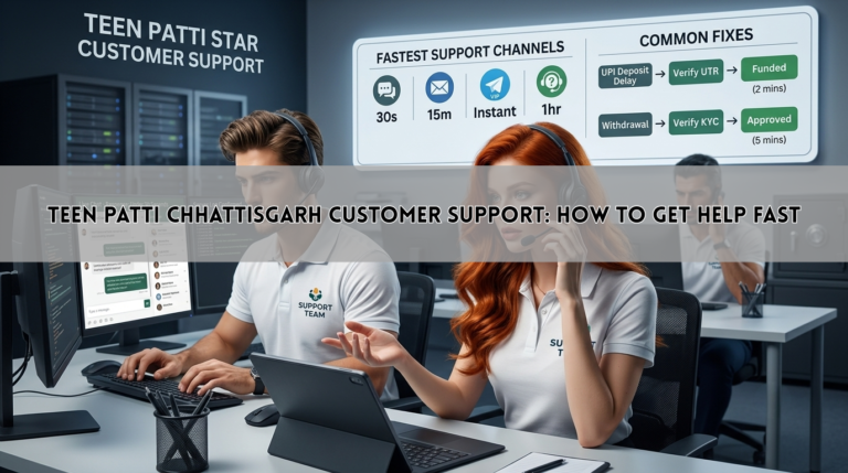 Teen Patti Chhattisgarh Customer Support: How to Get Help Fast