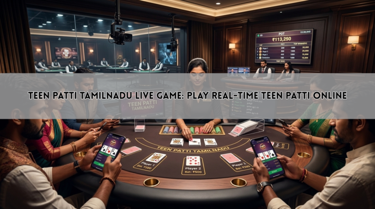 Teen Patti Tamilnadu Live Game: Play Real-Time Teen Patti Online